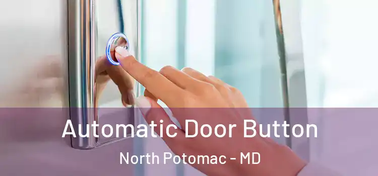  Automatic Door Button North Potomac - MD