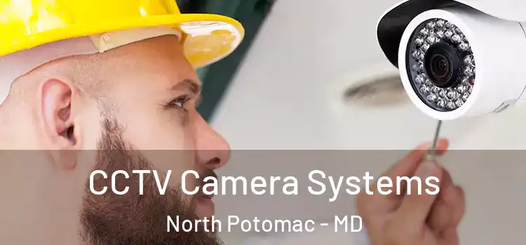  CCTV Camera Systems North Potomac - MD