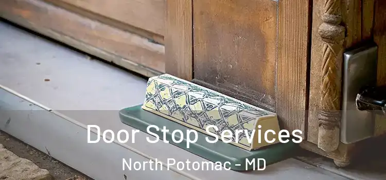  Door Stop Services North Potomac - MD
