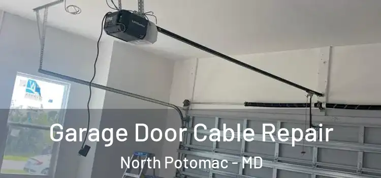  Garage Door Cable Repair North Potomac - MD