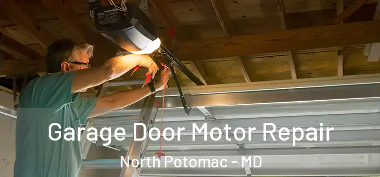  Garage Door Motor Repair North Potomac - MD