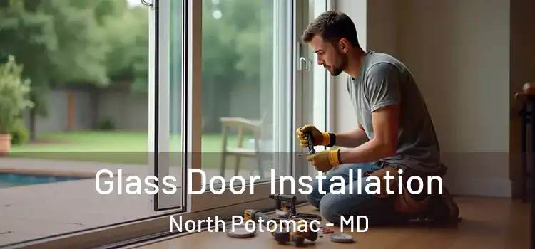 Glass Door Installation North Potomac - MD