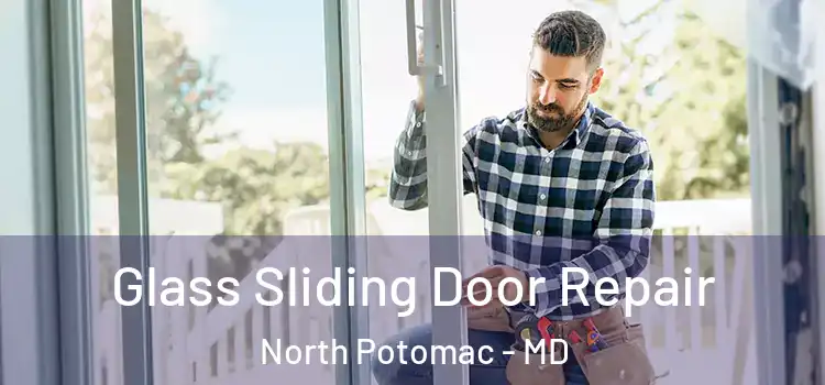 Glass Sliding Door Repair North Potomac - MD