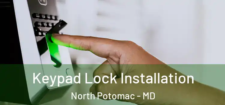  Keypad Lock Installation North Potomac - MD