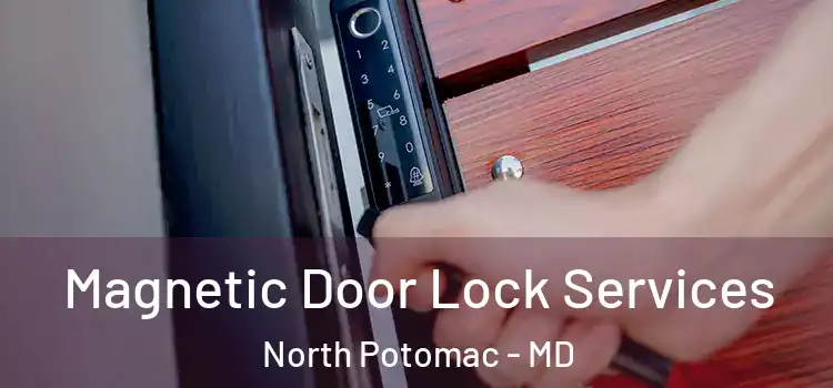  Magnetic Door Lock Services North Potomac - MD