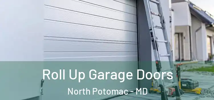  Roll Up Garage Doors North Potomac - MD