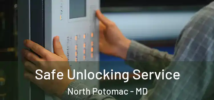  Safe Unlocking Service North Potomac - MD